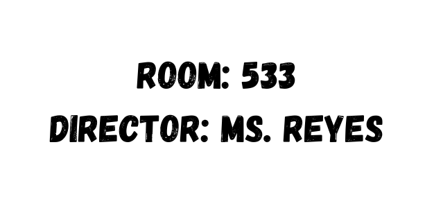 Room 533 Director Ms Reyes